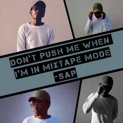 Don't Push Me When I'm in Mixtape Mode - EP