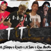 TiTi (feat. El Chachy, Kokito, Jeffrey & el Yabo) - Single - King BadBoy