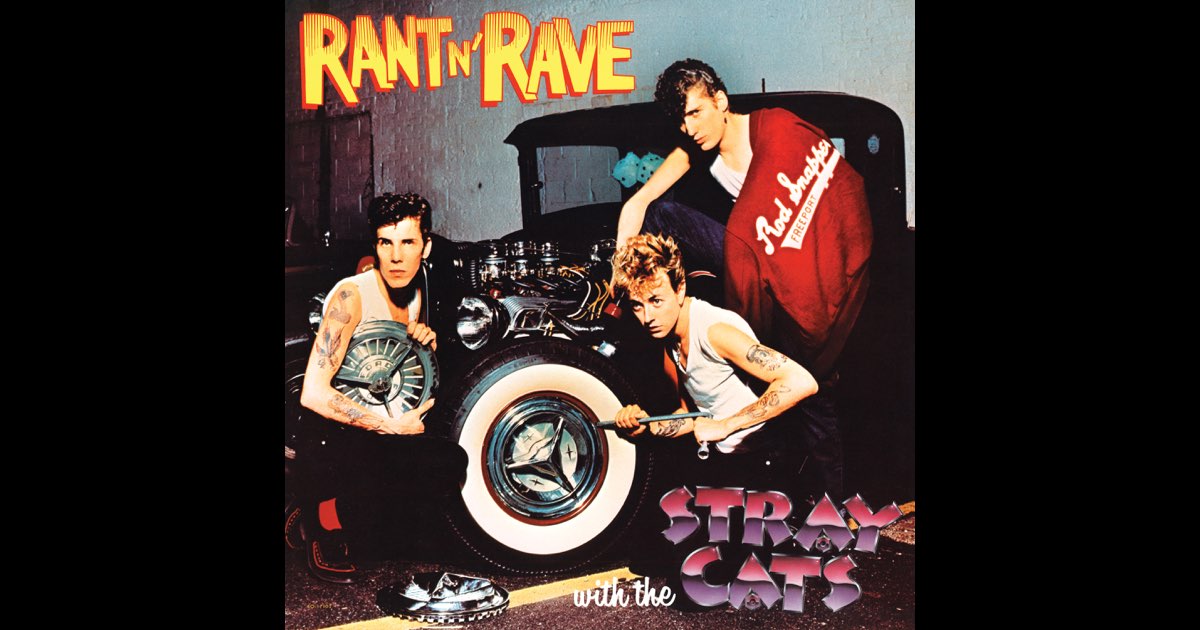 Rant N' Rave With the Stray Cats - Album by Stray Cats