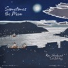 Sometimes the Moon (feat. Bill King) - EP