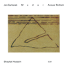 Madar - Jan Garbarek, Ustad Shaukat Hussain & Anouar Brahem