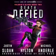 Death Defied: Age of Expansion: Valerie’s Elites, Book 2 (Unabridged) - Justin Sloan, P.T. Hylton & Michael Anderle