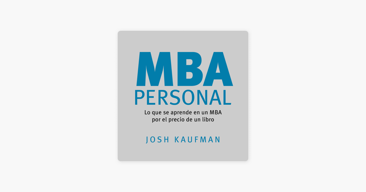 MBA Personal [Personal MBA]: Lo que se aprende en un MBA por el