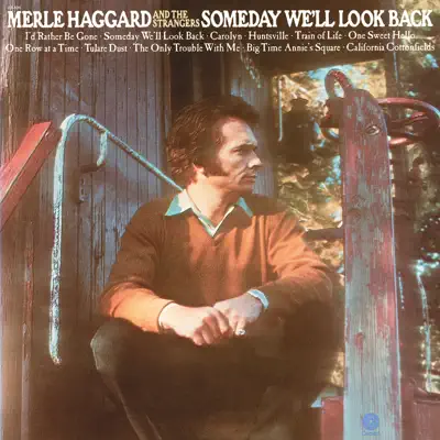 Someday We'll Look Back - Merle Haggard & the Strangers Someday We'll Look Back - Merle Haggard & the Strangers