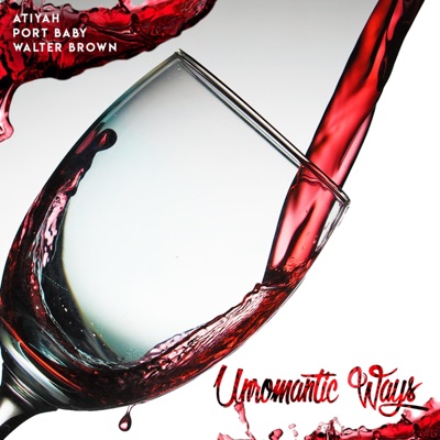 Unromantic Ways (feat. Walter Brown & Port Baby) - Single