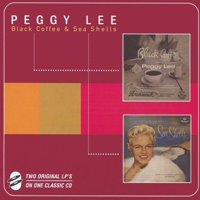 Black Coffee & Sea Shells - Peggy Lee