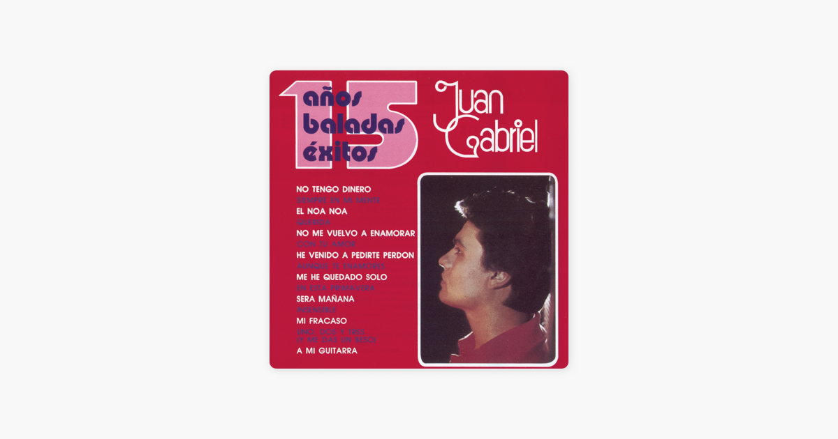 Juan Gabriel A Os Baladas Xitos De Juan Gabriel En Apple Music