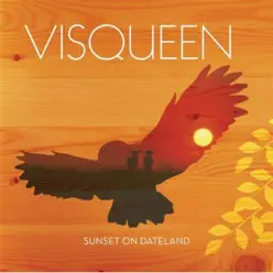 Sunset On Dateland - Visqueen