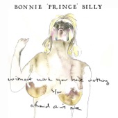 Bonnie "Prince" Billy - Afraid Ain't Me