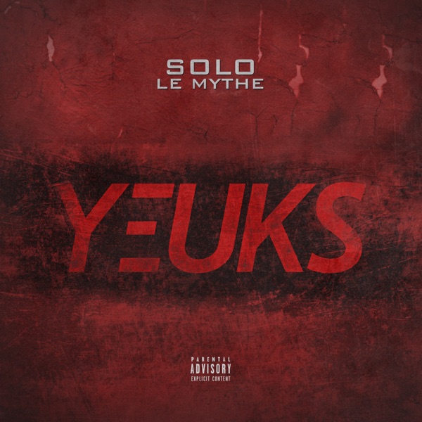 Yeuks - Single - Solo Le Mythe