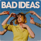 Bad Ideas by Tessa Violet
