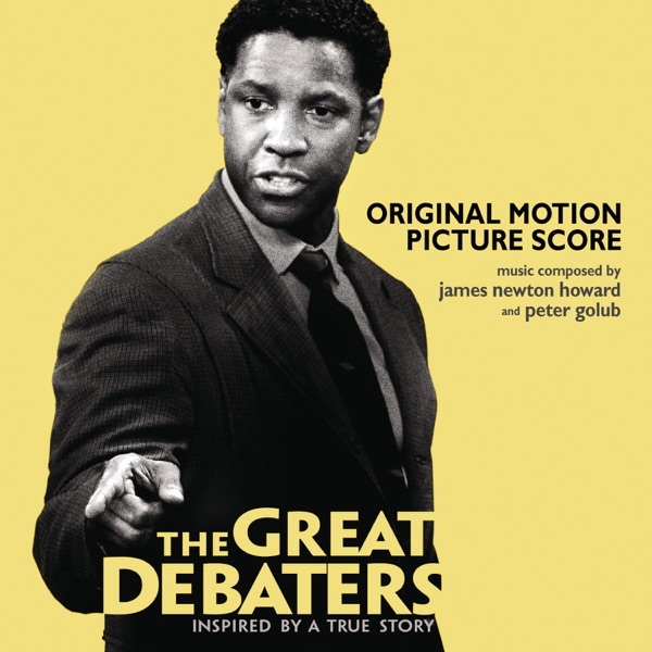 The Great Debaters (Original Motion Picture Score) - James Newton Howard & Peter Golub