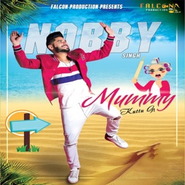 Mummy Kuttu Ge Nobby Singh