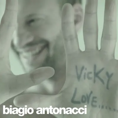 Vicky Love - Biagio Antonacci Vicky Love - Biagio Antonacci
