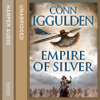 Empire of Silver - Conn Iggulden