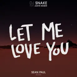 Let Me Love You (feat. Justin Bieber) [Sean Paul Remix] - Single - Sean Paul