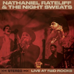 Nathaniel Rateliff & The Night Sweats - I Need Never Get Old