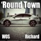 'Round Town (feat. Richard) - Wos lyrics