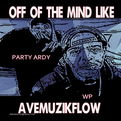 Off the Mind Like (feat. Party Ardy & Wp) - Single