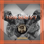 Your Mum G*Y - Single