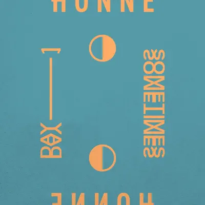 Day 1 ◑ / Sometimes ◐ - Single - Honne