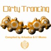 Dirty Trancing, Vol. 1 (Compiled by Arkadius & Li'l Momo)