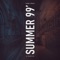 Summer 99 - Tchami & Malaa lyrics