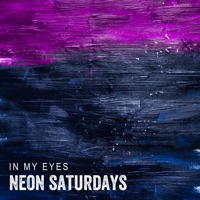 In My Eyes - Single - Neon Saturdays