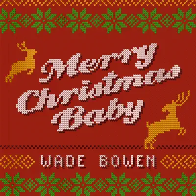 Merry Christmas Baby - Single - Wade Bowen