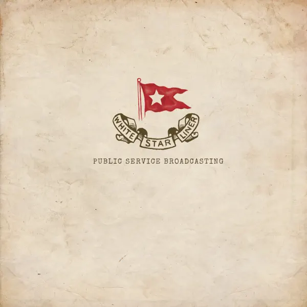 White Star Liner — Public Service Broadcasting