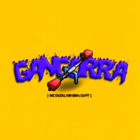 Gangorra (feat. DJ P7) - Single - Mc Dudu & MR Bim