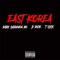 East Korea (feat. T-Sixx & D-Bick) - Baby Shannon Bo lyrics
