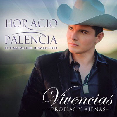 Vivencias Propias y Ajenas - Horacio Palencia