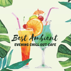 Best Ambient Evening Chill Out Cafe: Electronic Music Paradise, Lounge Playa del Mar, Ibiza Beach, Party Relaxation