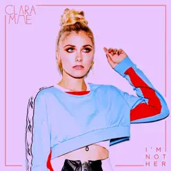 I'm Not Her - Single - Clara Mae I'm Not Her - Single - Clara Mae