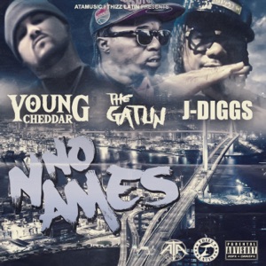 No Names (feat. The Gatlin & J-Diggs)