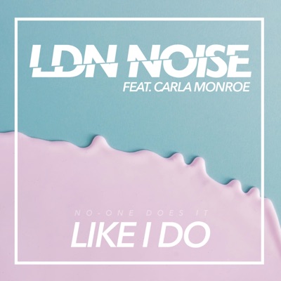 Like I Do (feat. Carla Monroe) - Single