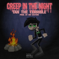 Creep in the Night - Single - Tan the Terrible