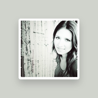 Listen to Alli Rogers, watch music videos, read bio, see tour dates & more!