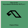 Anjunabeats Worldwide 08, Pt. 2 - EP - Oliver Smith