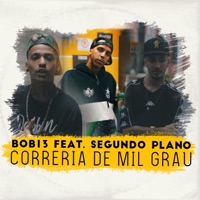 Correria de Mil Grau (feat. Segundo Plano) - Single - Bob 13