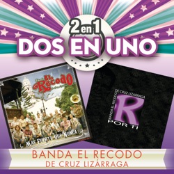 Banda El Recodo de Cruz Lizarraga - Que Te Ruegue Quien Te Quiera