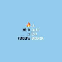 La Calle Esta Encendia (feat. Vendetta) - Single - MR. D