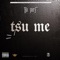 Tsu Me (Intro) - Tsu Surf lyrics