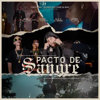 Pacto De Sangre (feat. Jamby El Favo & EZ El Ezeta) - Single by Joniel, Pacho El Antifeka & Ele a el Dominio album reviews, ratings, credits