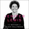 The Mother of Black Hollywood - Jenifer Lewis