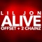 Alive - Lil Jon, Offset & 2 Chainz lyrics