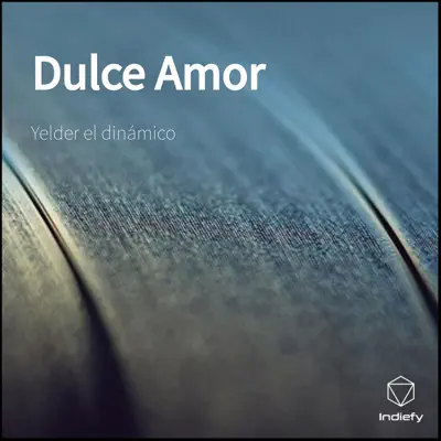 Dulce Amor - Single - Yelder El Dinámico