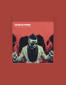 Poslechněte si interpreta Charles Perry, sledujte hudební videa, přečtěte si životopis, podívejte se na data turné a další informace.