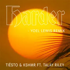 Harder (feat. Talay Riley) [Yoel Lewis Remix] - Single - Tiësto